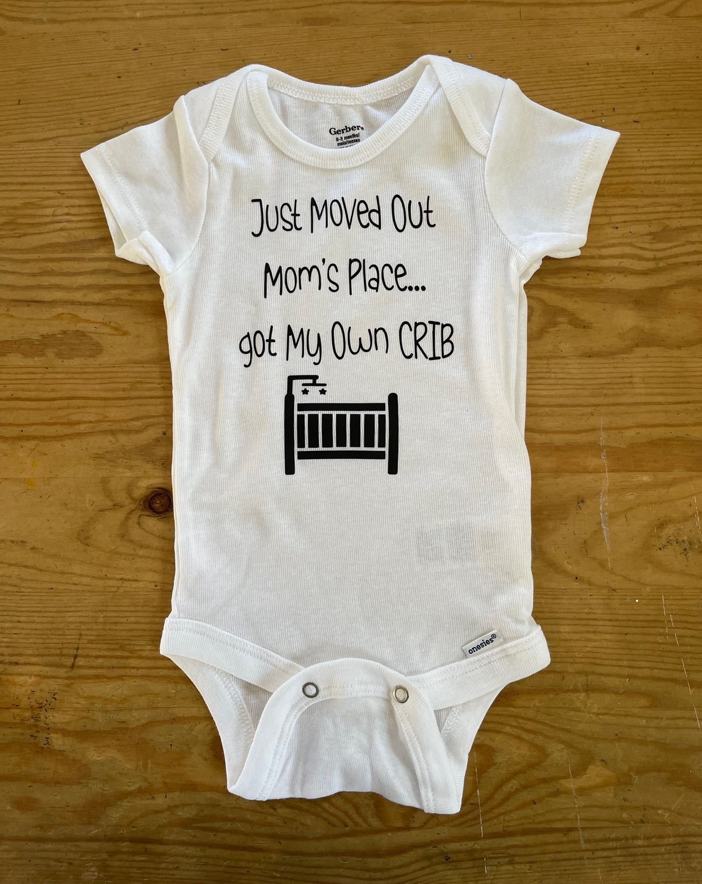 JUST MOVED OUT MOM'S PLACE GOT MY OWN CRIB Boys & Girls Infant Funny Baby Onesie Bodysuit Outfit, Baby Shower Gift