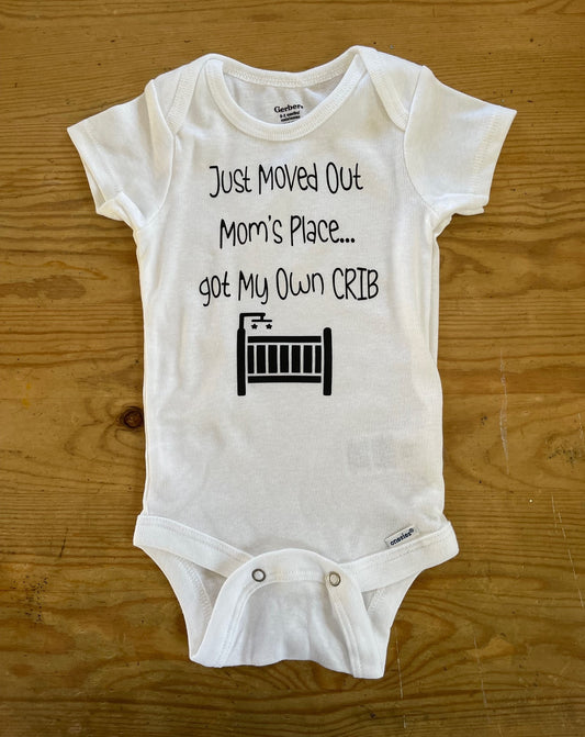 JUST MOVED OUT MOM'S PLACE GOT MY OWN CRIB Boys & Girls Infant Funny Baby Onesie Bodysuit Outfit, Baby Shower Gift