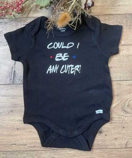 FRIENDS COULD I BE ANY CUTER? Black Infant Baby Onesie Bodysuit Outfit, Baby Shower Gift