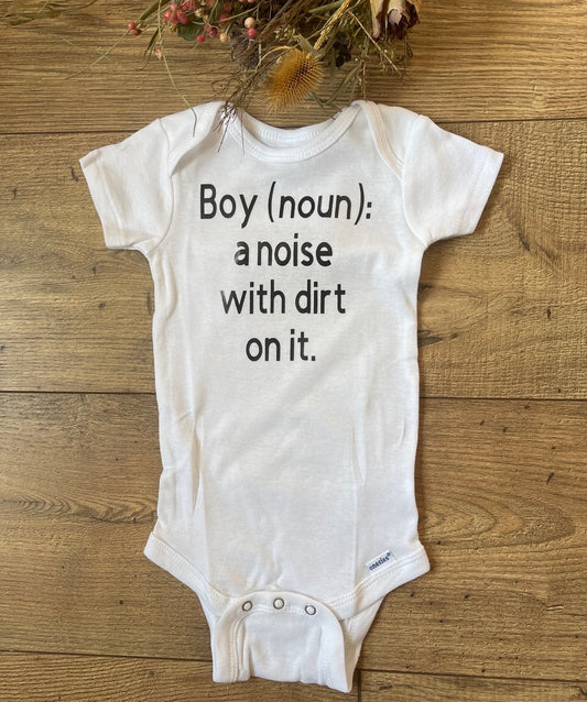 Boys BOY NOUN A NOISE WITH DIRT Infant Baby Onesie