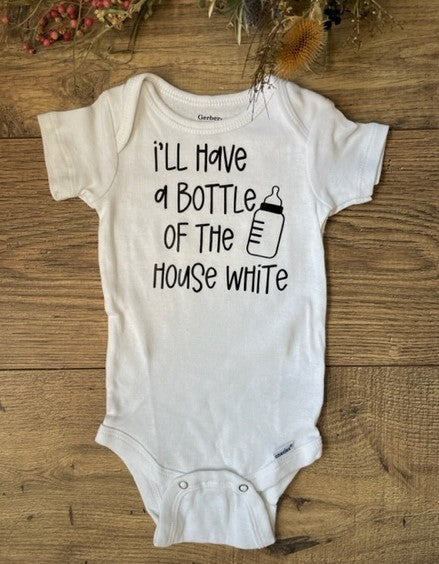 I'LL HAVE A BOTTLE OF THE HOUSE WHITE Boys & Girls Infant Funny Baby Onesie Bodysuit One Piece Outfit, Baby Shower Gift