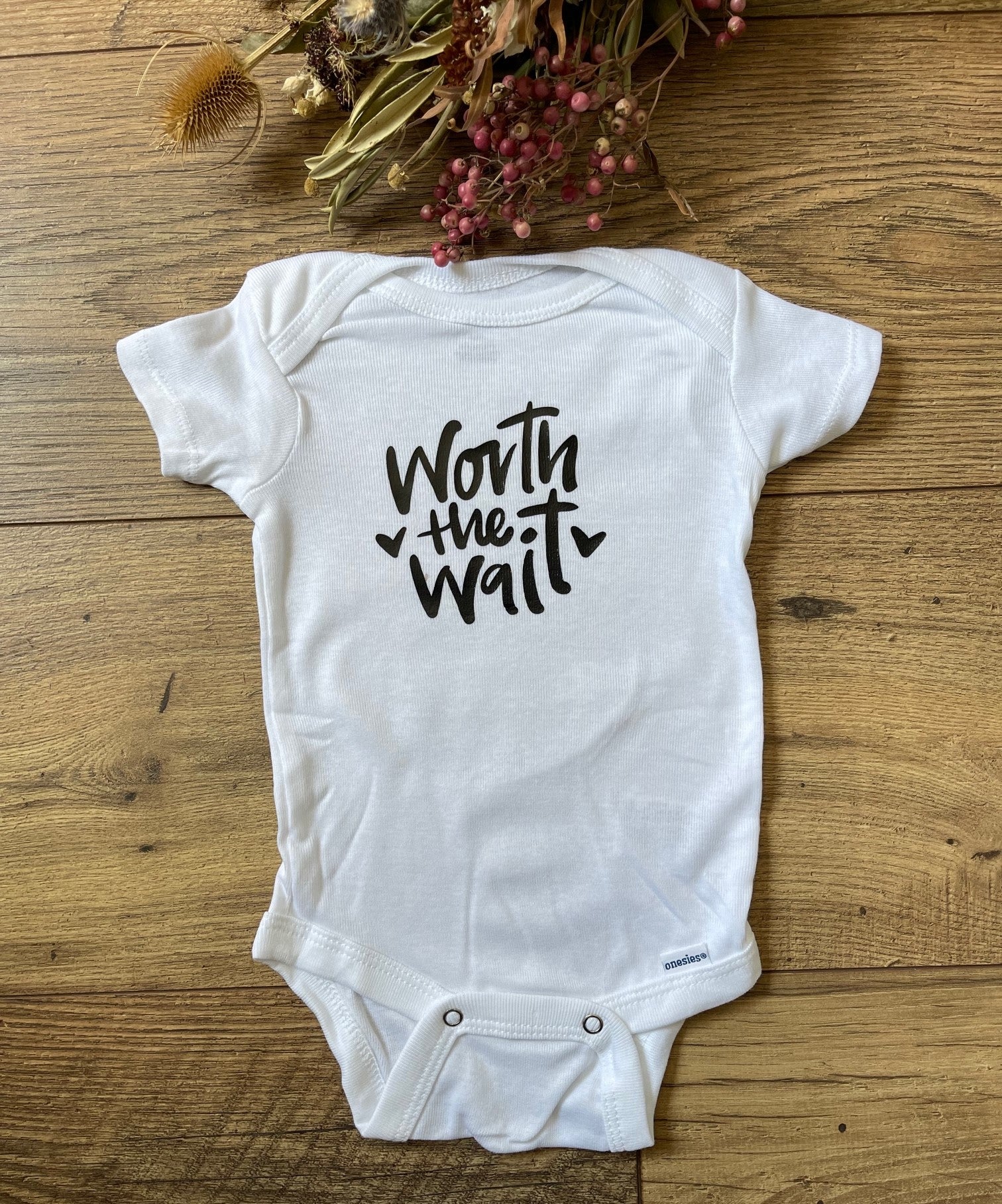 WORTH THE WAIT Boys and Girls Infant Baby Onesie